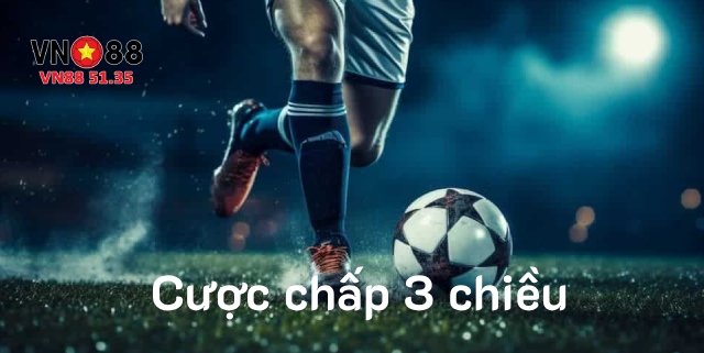 Cược chấp 3 chiều